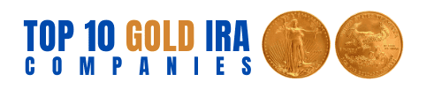 Top 10 Gold IRA Companies
